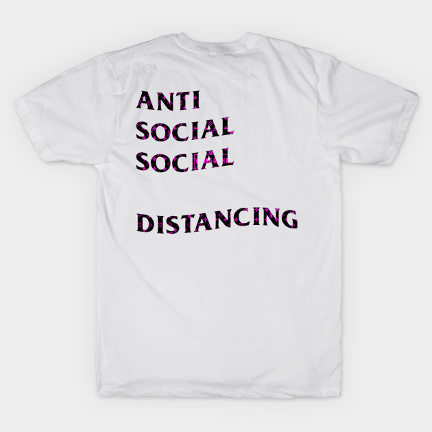 Anti Social Social    Distancing by YoungRichFamousAuthenticApparel